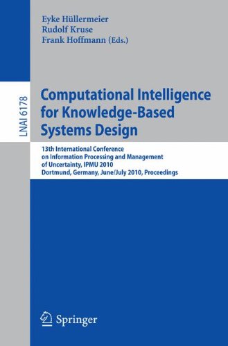 Computational Intelligence For Knowledgebased Systems Design 13th International Conference On Information Processing And Management Of Uncertainty Ipmu 2010 Dortmund Germany June 28 July 2 2010 Proceedings 1st Edition Bernadette Bouchonmeunier