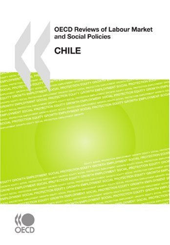 Oecd Reviews Of Labour Market And Social Policies Chile Oecd Organisation For Economic Cooperation And Development