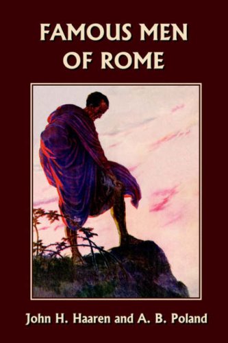 Famous Men Of Rome John H Haaren A B Poland