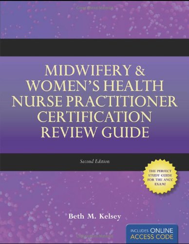 Midwifery Womens Health Nurse Practitioner Certification Review Guide Second Edition 2nd Edition Beth M Kelsey