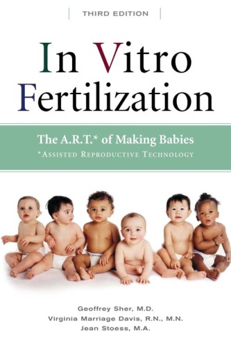 In Vitro Fertilization The Art Of Making Babies 3rd Edition Geoffrey Sher