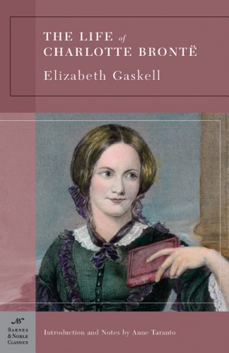 The Life Of Charlotte Bronte Barnes Noble Classics Elizabeth Gaskell