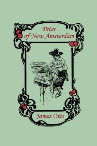 Peter Of New Amsterdam James Otis