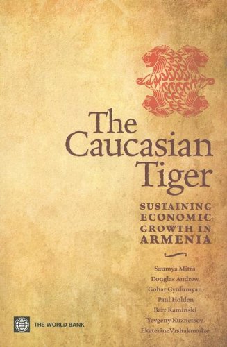 The Caucasian Tiger Sustaining Economic Growth In Armenia Saumya Mitra Douglas Andrew Bartek Kaminski