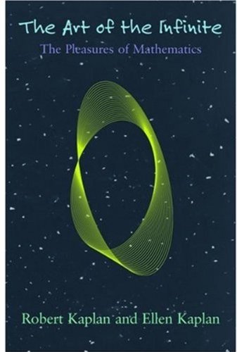 The Art Of The Infinite The Pleasures Of Mathematics First Printing Robert Kaplan