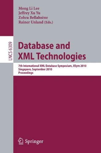 Database And Xml Technologies 7th International Xml Database Symposium Xsym 2010 Singapore September 17 2010 Proceedings 1st Edition M Tamer Zsu