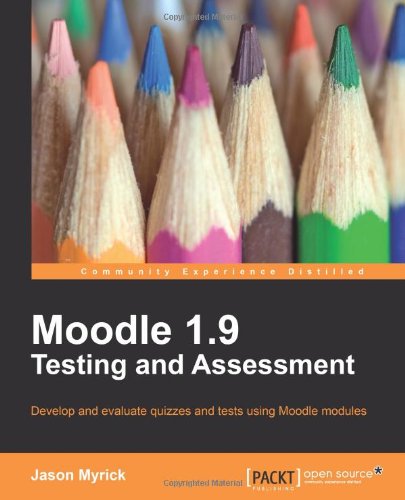 Moodle 19 Testing And Assessment Jason Myrick