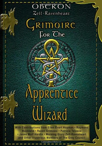 Grimoire For The Apprentice Wizard Oberon Zellravenheart