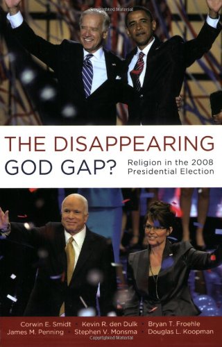 The Disappearing God Gap Religion In The 2008 Presidential Election Corwin Smidt