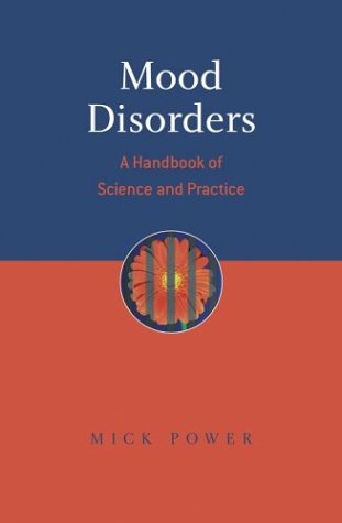 Mood Disorders A Handbook Of Science And Practice 1st Edition Mick Power