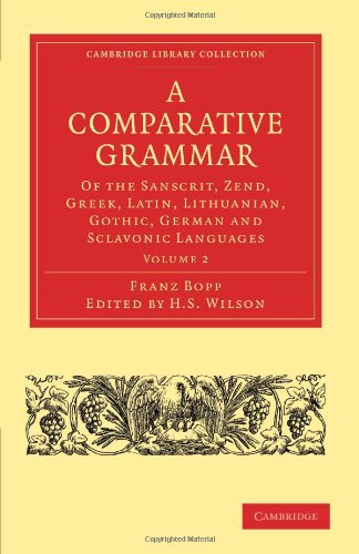 A Comparative Grammar Of The Sanscrit Zend Greek Latin Lithuanian Gothic German And Sclavonic Languages Volume 2 Franz Bopp