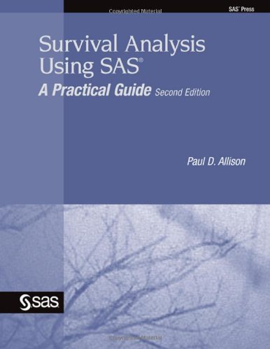 Survival Analysis Using Sas A Practical Guide Second Edition 2nd Edition Paul D Allison