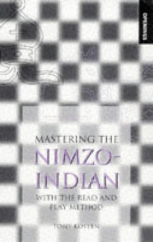 Mastering The Nimzoindian With The Read And Play Method Tony Kosten