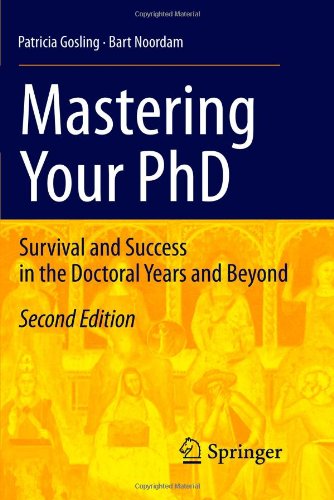 Mastering Your Phd Survival And Success In The Doctoral Years And Beyond 2nd Edition Patricia Gosling