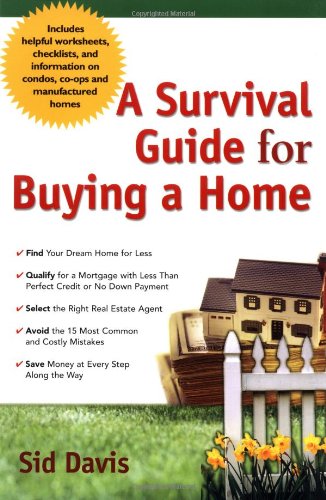 A Survival Guide For Buying A Home 1st Sid Davis