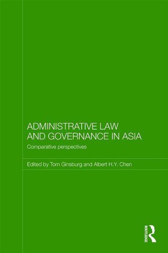 Administrative Law And Governance In Asia Comparative Perspectives Routledge Law In Asia 1st Edition Tom Ginsburg