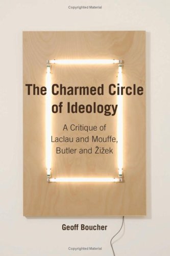 The Charmed Circle Of Ideology A Critique Of Laclau And Mouffe Butler And Iek Geoff Boucher