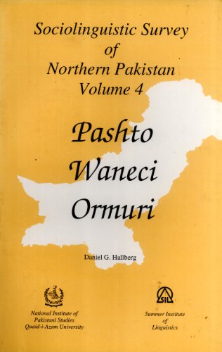 Pashto Waneci Ormuri Sociolinguistic Survey Of Northern Pakistan 4 2nd Edition Daniel G Hallberg