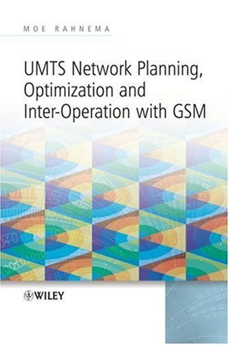 Umts Network Planning Optimization And Interoperation With Gsm Moe Rahnema