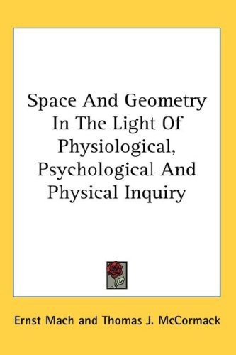 Space And Geometry In The Light Of Physiological Psychological And Physical Inquiry Ernst Mach