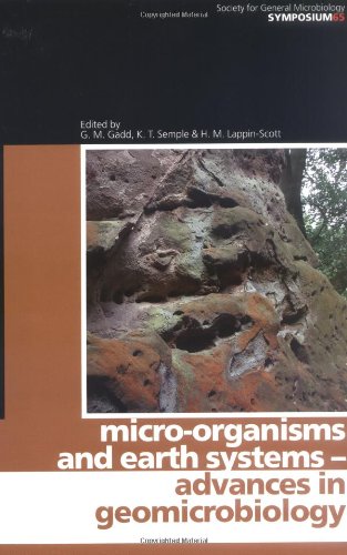 Microorganisms And Earth Systems Advances In Geomicrobiology Sixtyfifth Symposium Of The Society For General Microbiology Held At Keele University September 2005 1st Edition Society For General Microbiology Symposium