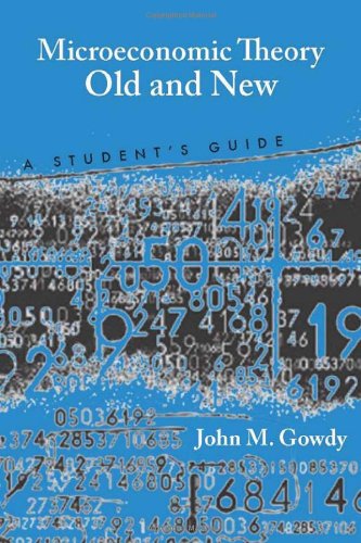 Microeconomic Theory Old And New A Students Guide John Gowdy