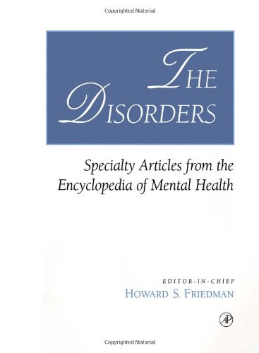 The Disorders Specialty Articles From The Encyclopedia Of Mental Health 1st Edition Howard S Friedman