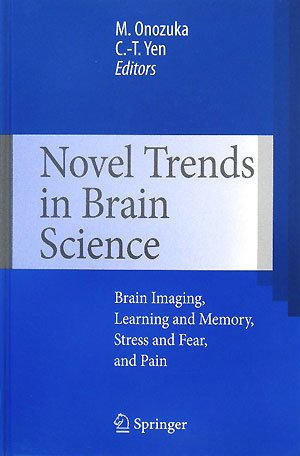 Novel Trends In Brain Science Brain Imaging Learning And Memory Stress And Fear And Pain 1st Edition Minoru Onozuka