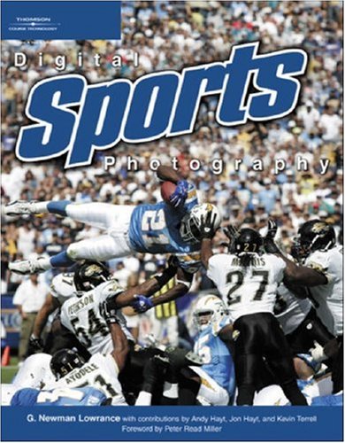 Digital Sports Photography 1st Edition G Newman Lowrance
