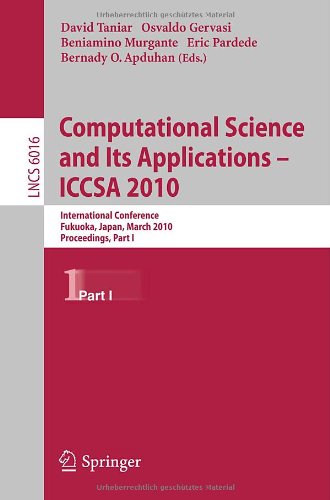 Computational Science And Its Applications Iccsa 2010 International Conference Fukuoka Japan March 2326 2010 Proceedings Part I 1st Edition Francesco Battaglia
