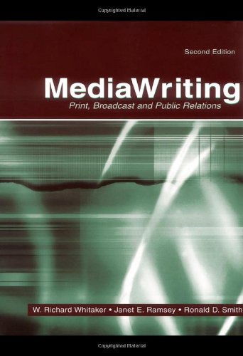 Mediawriting Print Broadcast And Public Relations 2nd Edition W Richard Whitaker
