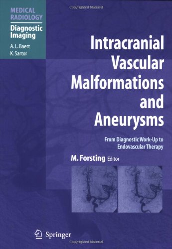 Intracranial Vascular Malformations And Aneurysms From Diagnostic Workup To Endovascular Therapy Medical Radiology Diagnostic Imagingfirst Edition Michael Forsting