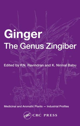 Ginger The Genus Zingiber Medicinal And Aromatic Plants Industrial Profiles 1st Edition P N Ravindran