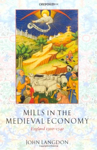 Mills In The Medieval Economy England 13001540 Great Britain Ireland John Langdon