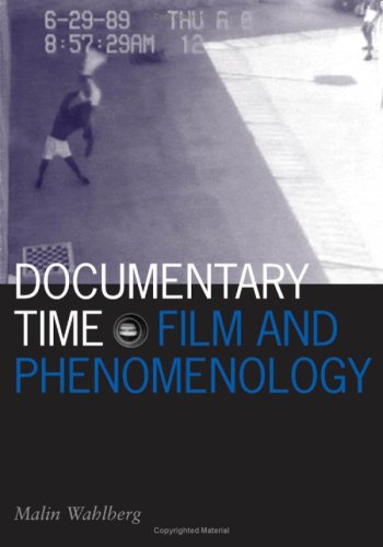 Documentary Time Film And Phenomenology Visible Evidence Malin Wahlberg