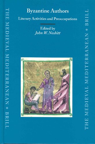 Byzantine Authors Literary Activities And Preoccupations Texts And Translations Dedicated To The Memory Of Nicolas Oikonomides John W Nesbitt