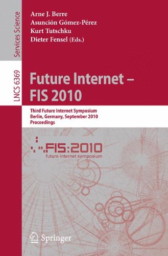 Future Internet Fis 2010 Third Future Internet Symposium Berlin Germany September 2022 2010 Proceedings 1st Edition Dennis Schwerdel