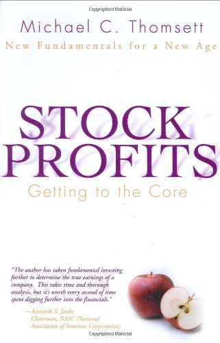 Stock Profits Getting To The Corenew Fundamentals For A New Age Financial Times Prentice Hall Books Michael Thomsett