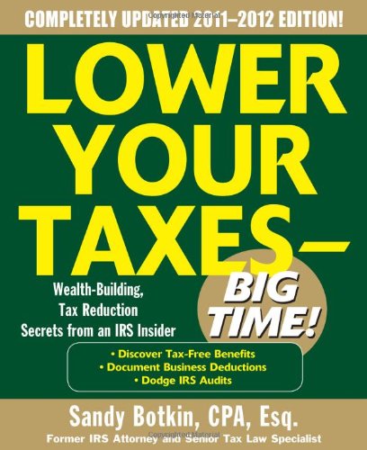 Lower Your Taxes Big Time 20112012 4 E 4th Edition Sandy Botkin