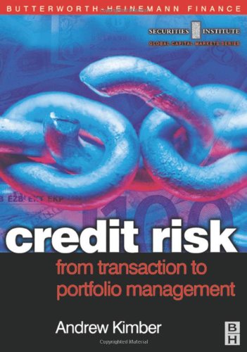 Credit Risk From Transaction To Portfolio Management Securities Institute Global Capital Markets 1st Edition Andrew Kimber