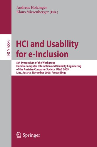 Hci And Usability For Einclusion 5th Symposium Of The Workgroup Humancomputer Interaction And Usability Engineering Of The Austrian Computer Society Usab 2009 Linz Austria November 910 2009 Proceedings 1st Edition Yvonne Rogers Auth