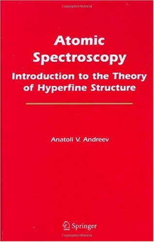 Atomic Spectroscopy Introduction To The Theory Of Hyperfine Structure 1st Edition Anatoli V Andreev