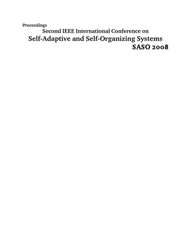 Second Ieee International Conference On Selfadaptive And Selforganizing Systems Saso 2008 Institute Of Electrical And Electronics Engineers