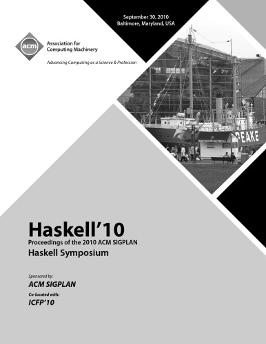 Haskell10 Proceedings Of The 2010 Acm Sigplan Haskell Symposium Jeremy Gibbons Editor