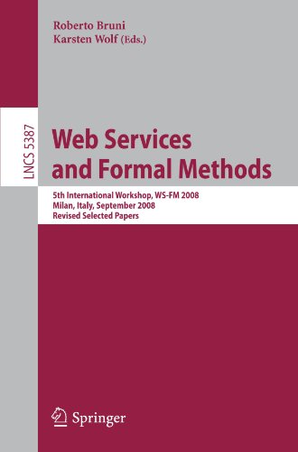 Web Services And Formal Methods 5th International Workshop Wsfm 2008 Milan Italy September 45 2008 Revised Selected Papers 1st Edition Mario Bravetti