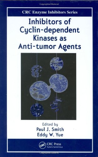 Inhibitors Of Cyclindependent Kinases As Antitumor Agents Enzyme Inhibitors Series 1st Edition Paul J Smith