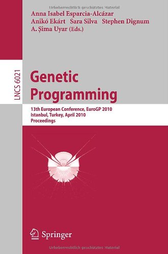 Genetic Programming 13th European Conference Eurogp 2010 Istanbul Turkey April 79 2010 Proceedings 1st Edition Urvesh Bhowan
