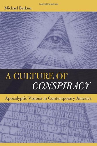 A Culture Of Conspiracy Apocalyptic Visions In Contemporary America Comparative Studies In Religion And Society 1st Edition Michael Barkun