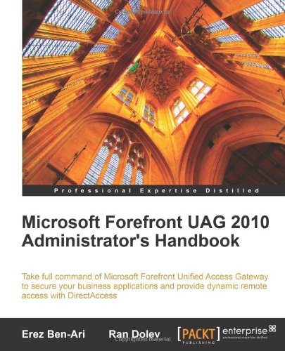 Microsoft Forefront Uag 2010 Administrators Handbook Erez Benari