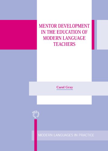 Mentor Development In The Education Of Modern Language Teachers Modern Language In Practice Carol Gray